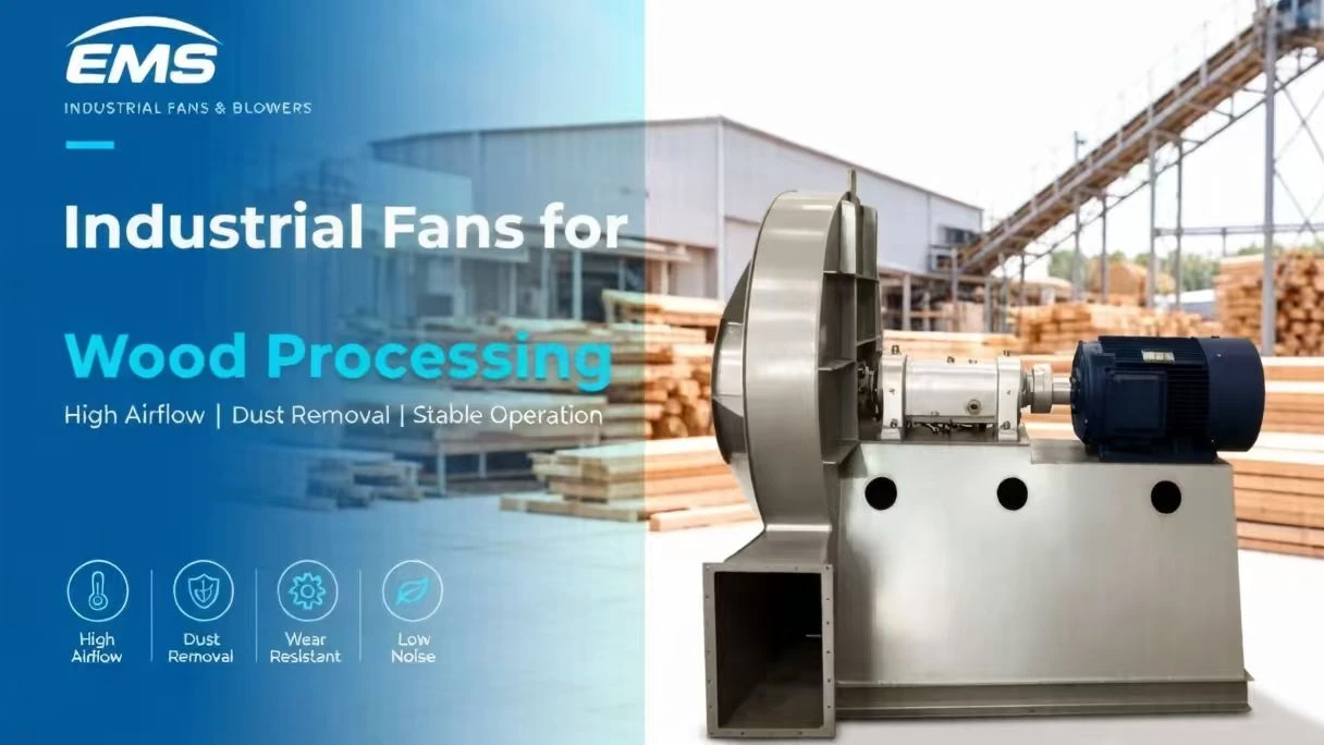 Wood Processing Industry Centrifugal Fans solution